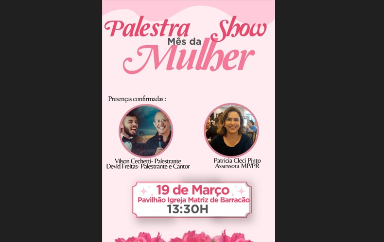 Administração de Barracão prepara uma palestra show pelo Mês da Mulher