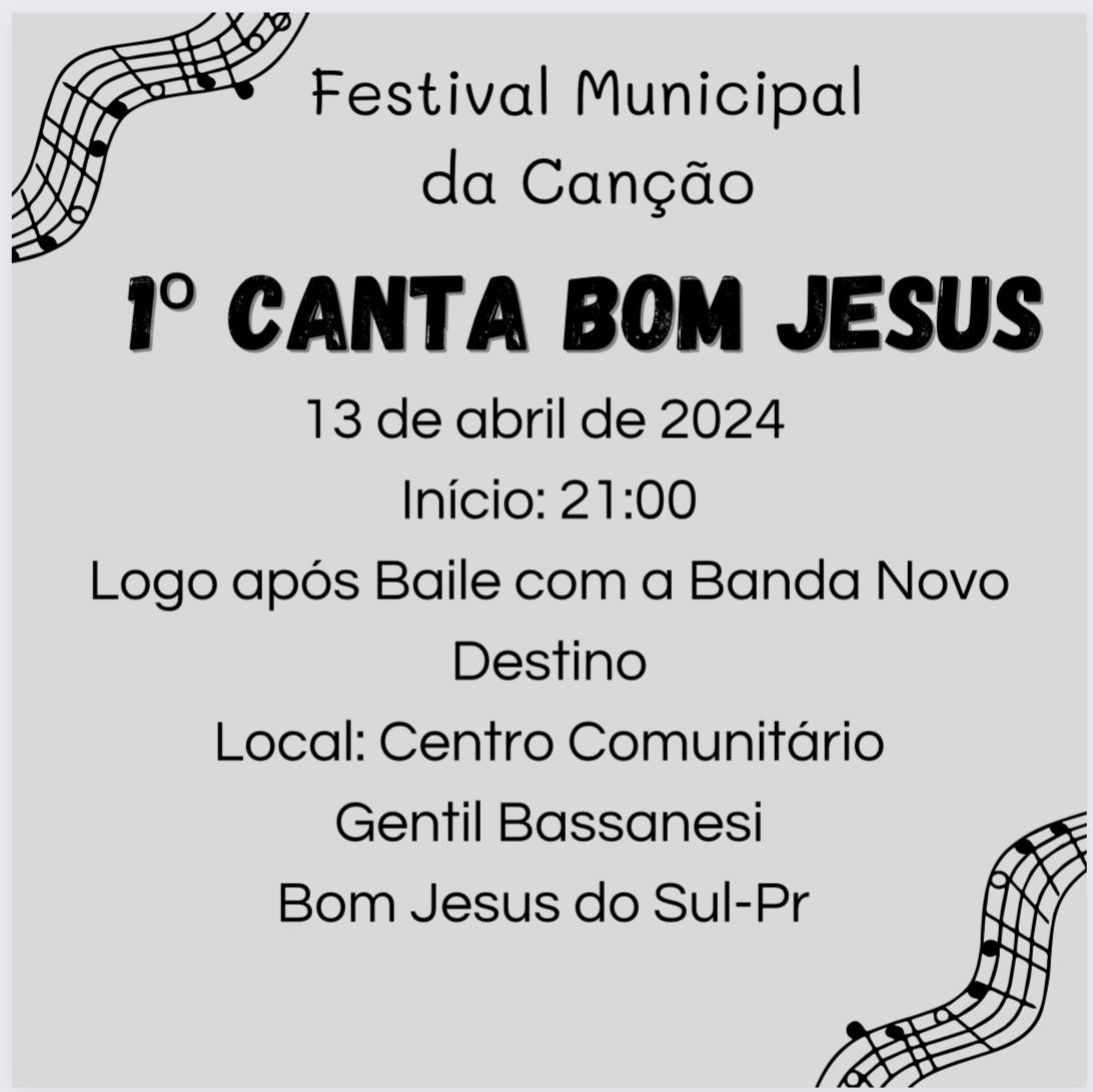 Na imagem, destaca-se um Festival da Canção que será na cidade de Bom Jesus do Sul, marcado para o dia 13 de abril, às 21 horas, no Centro Comunitário Gentil Bassanesi.