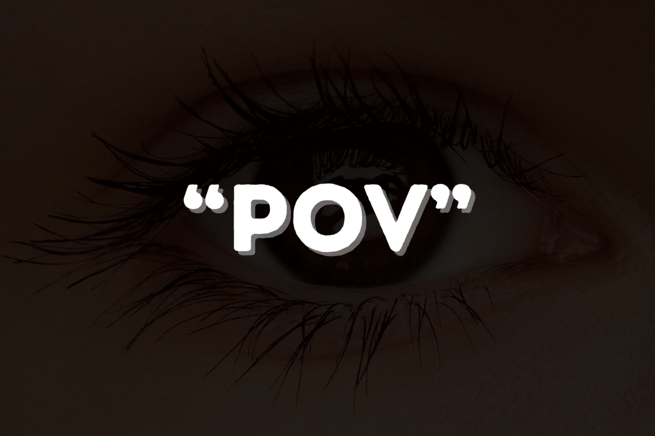 O que significa “POV”?