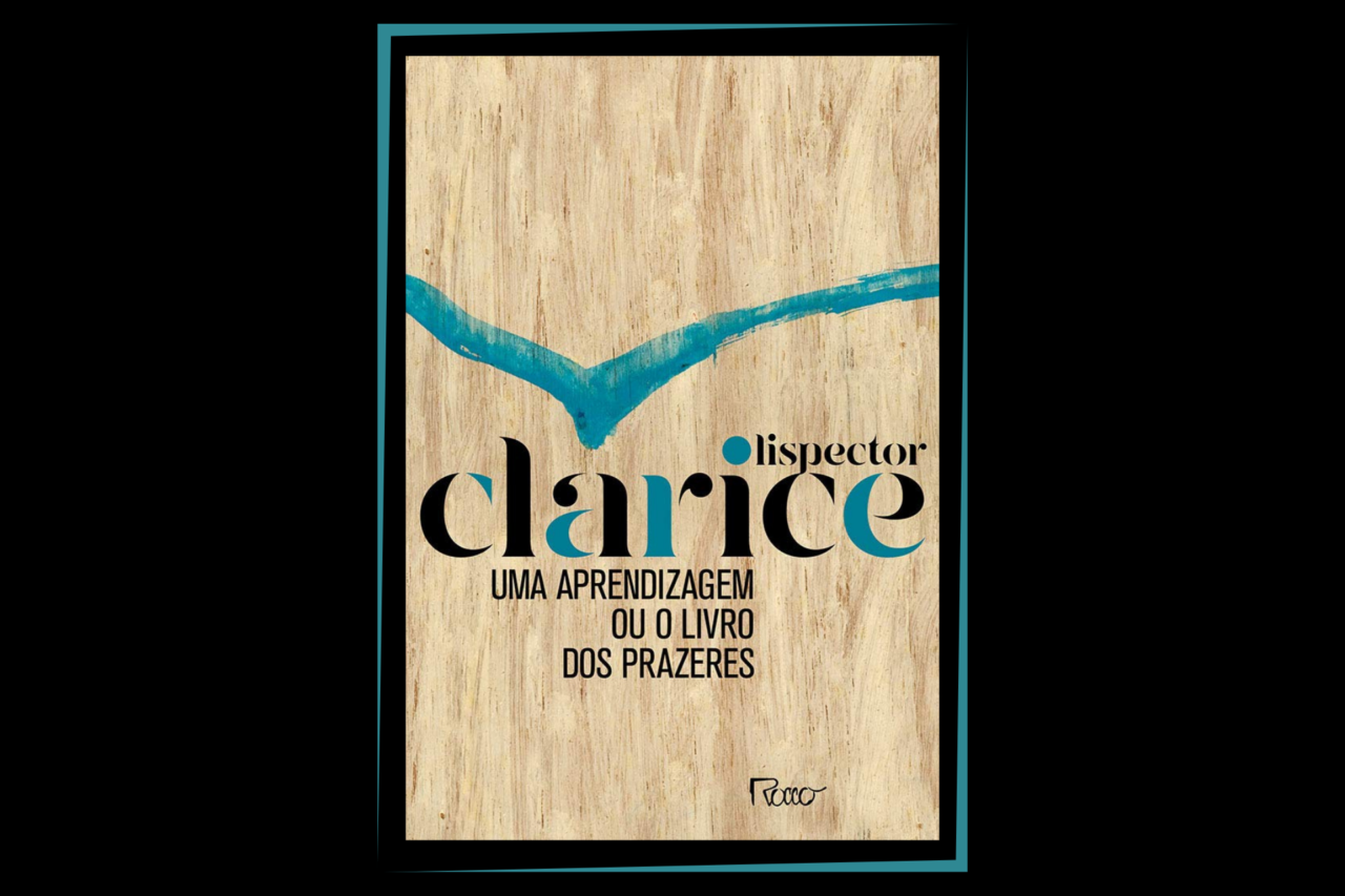 Os 4 livros indispensáveis de Clarice Lispector para novos leitores 6 Os 4 livros indispensáveis de Clarice Lispector para novos leitores
