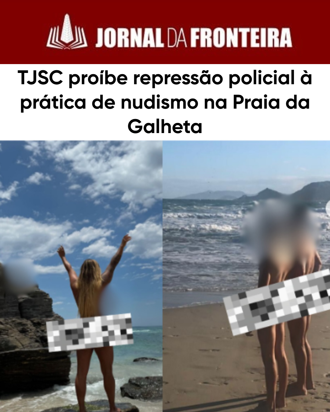 TJSC proíbe repressão policial à prática de nudismo na Praia da Galheta 3 A Decisão do TJSC garante a liberdade dos frequentadores da Praia da Galheta, em Florianópolis, contra abordagens policiais motivadas pela prática do nudismo