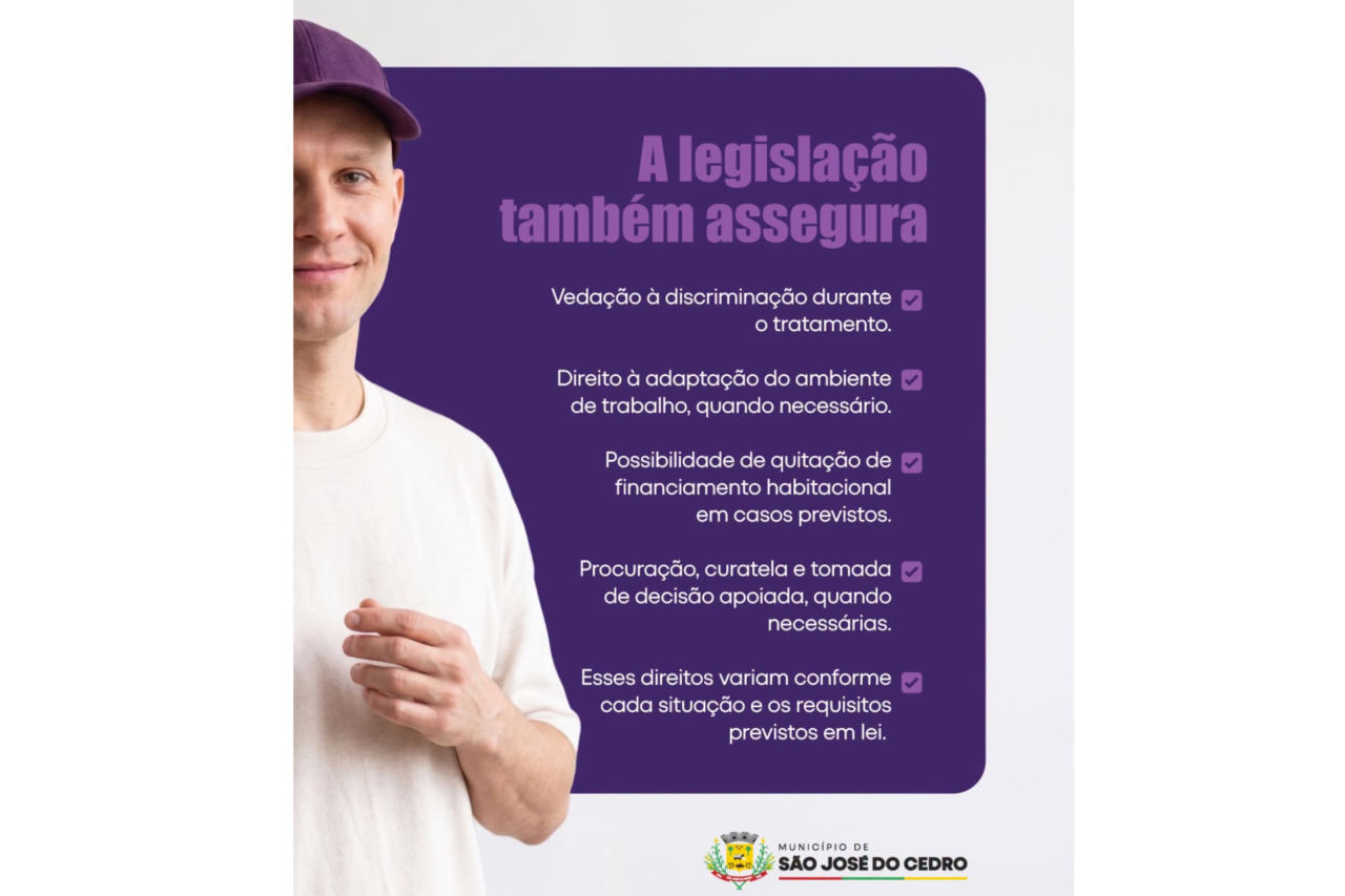 Lei municipal de São José do Cedro determina divulgação dos direitos de pessoas com câncer 4 Norma prevê a divulgação dos direitos de pessoas com neoplasia maligna e orienta pacientes e familiares sobre benefícios e serviços disponíveis