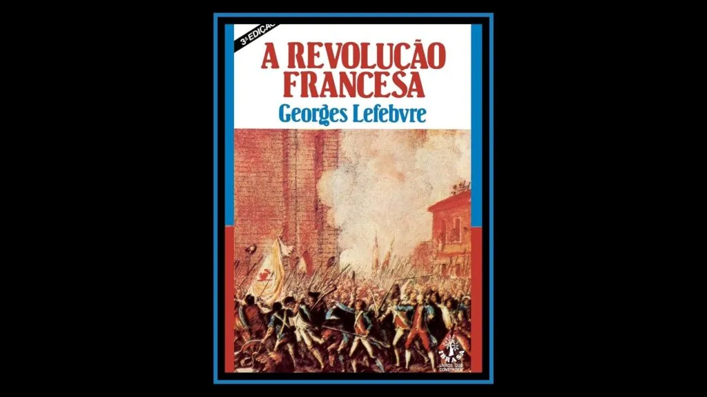 livros sobre Revolução Francesa que explicam um dos maiores eventos da história